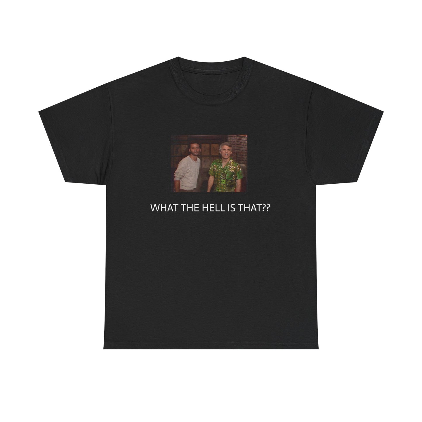 WHAT THE HELL IS THA?? SHIRT